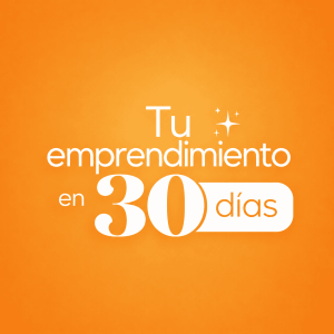 emprendimiento en 30 dias